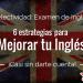 Selectividad Inglés: 6 consejos para mejorar tu inglés