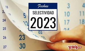 Fechas selectividad (EBAU o EvAU) 2023