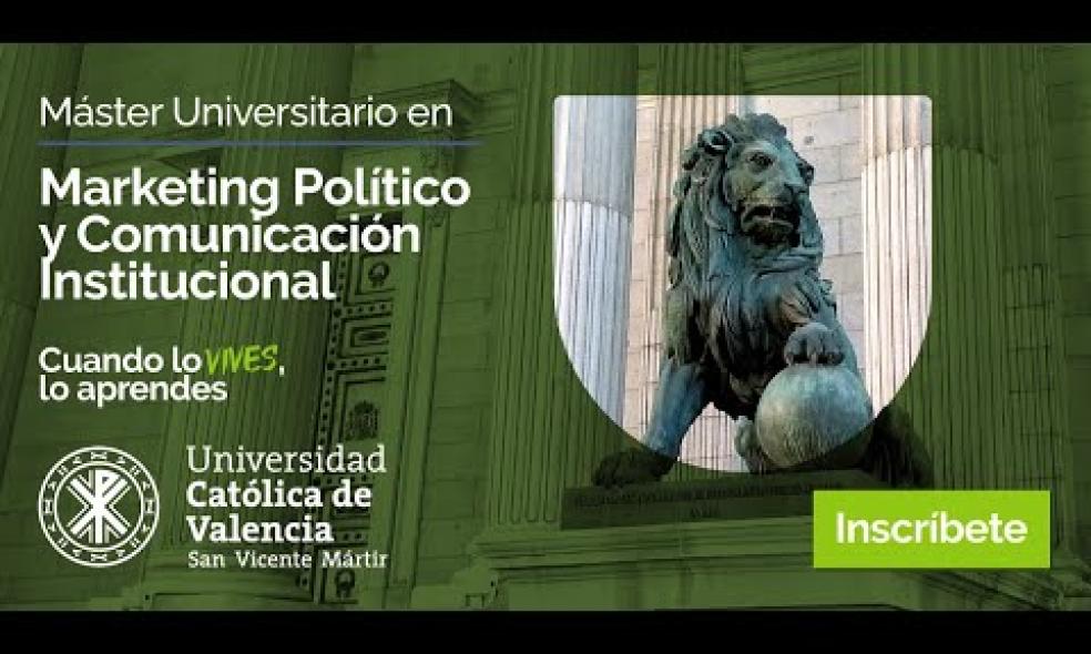 UCV | Máster Universitario en Marketing Político y Comunicación Institucional