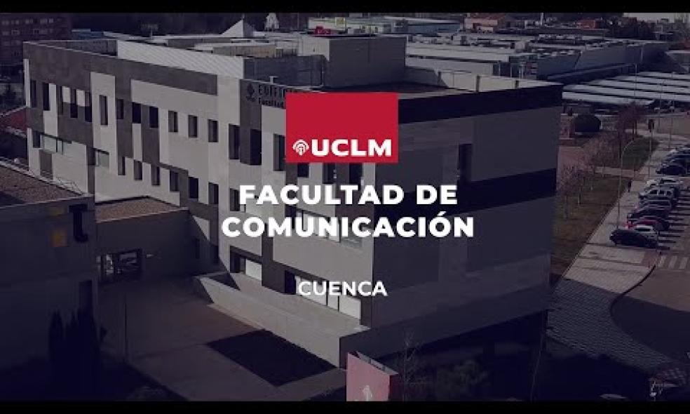 Vídeo presentación: Facultad de Comunicación de Cuenca UCLM