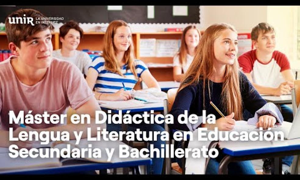 Máster en Didáctica de la Lengua y la Literatura en Ed. Secundaria y Bachillerato | #UNIReducación