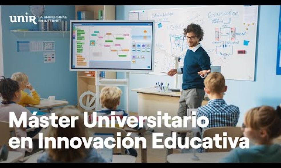 Fórmate con el Máster Oficial en Innovación Educativa. ¡Transforma la educación! | #UNIReducación