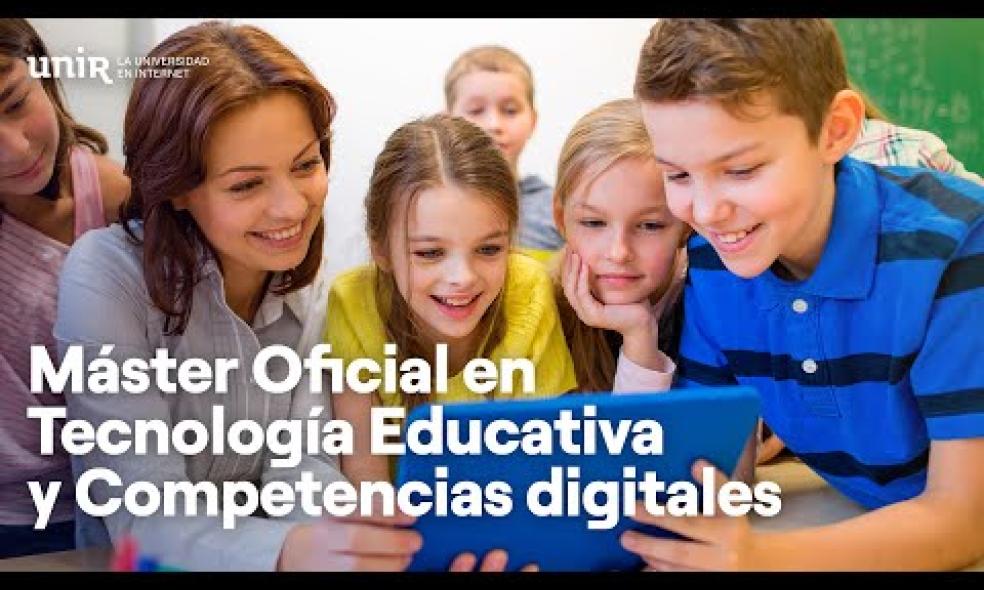 Especialízate en Tecnología Educativa y Competencias Digitales | #UNIReducación