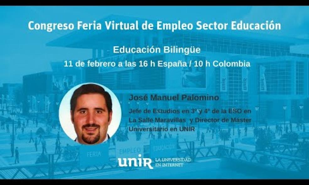 DIRECTOS A LA EMPLEABILIDAD: BILINGÜISMO EN LAS AULAS, Educación Bilingüe | #FeriaEmpleoUNIR