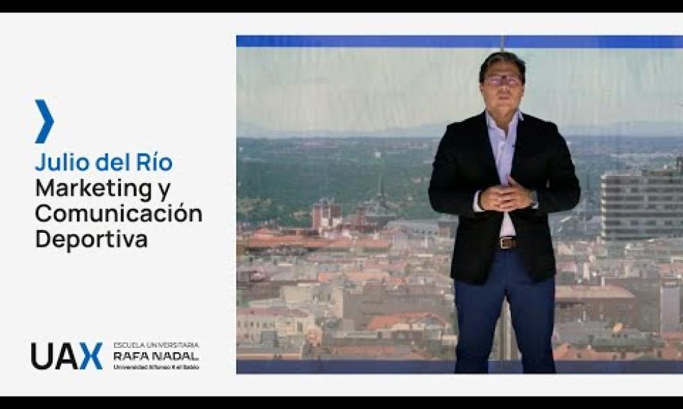 Máster Universitario en Marketing y Comunicación Deportiva, por Julio del Río
