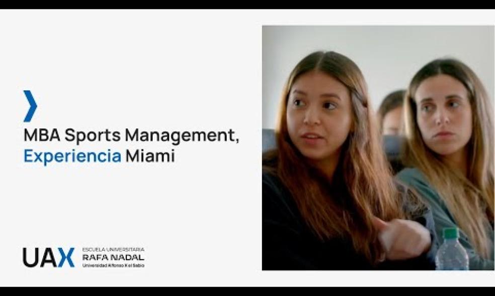 #UAXRafaNadal - MBA Sports Management, Experiencia Miami – Vídeo Completo