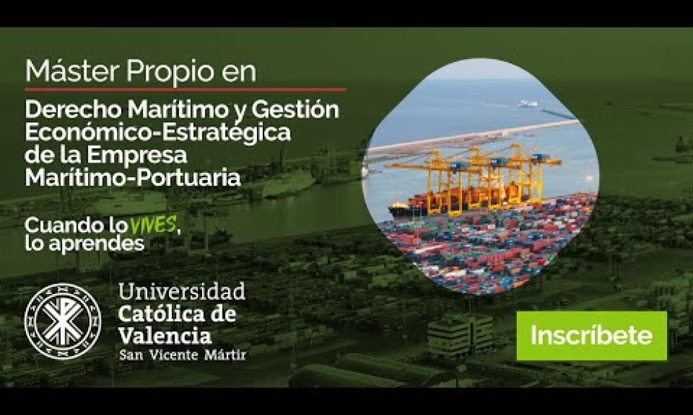 UCV | Máster propio en Derecho Marítimo y Gestión Económico-Estratégica de la Empresa