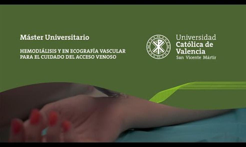 UCV | Máster en Hemodiálisis y en Ecografía Vascular para el Cuidado del Acceso Venoso