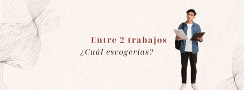 Estudiante dudando entre 2 trabajos