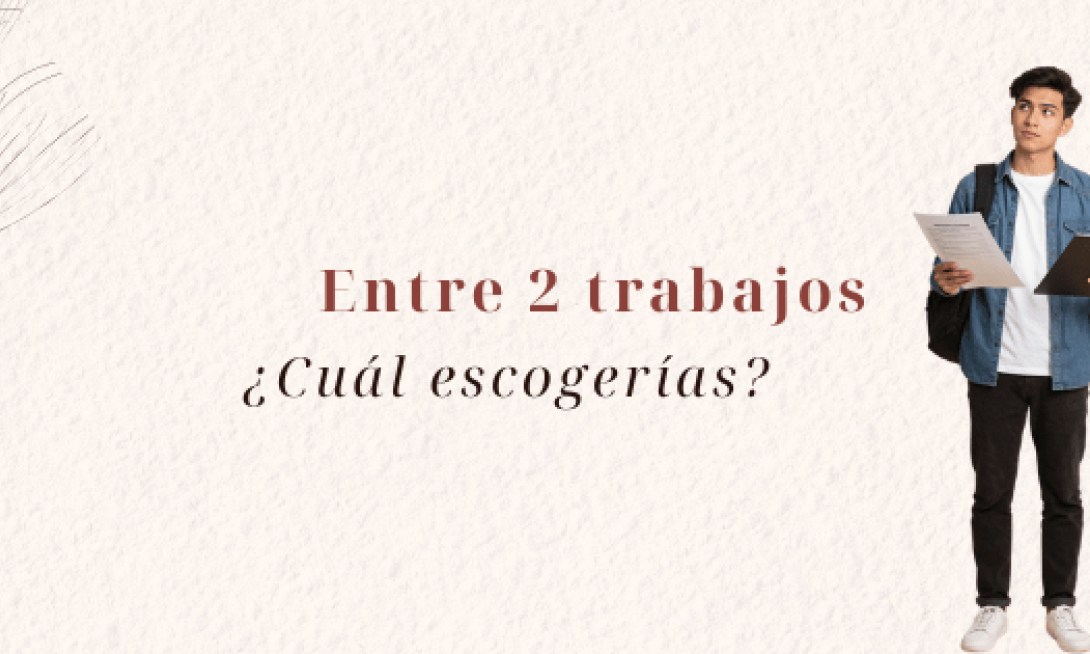 Estudiante dudando entre 2 trabajos