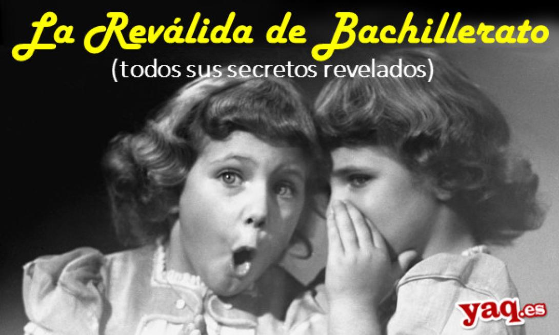 La reválida de bachillerato ¿La nueva selectividad?