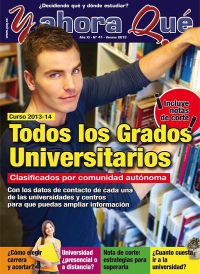 Portada Revista Y Ahora Qué - Todos los Grados Universitarios Curso 2013-14